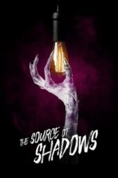 Nonton Film The Source of Shadows (2020)