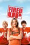 Nonton Film Fired Up! (2009)