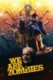 Nonton Film We Are Zombies (2024)