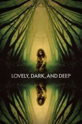 Nonton Film Lovely, Dark, and Deep (2023)