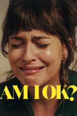 Nonton Film Am I OK? (2024)